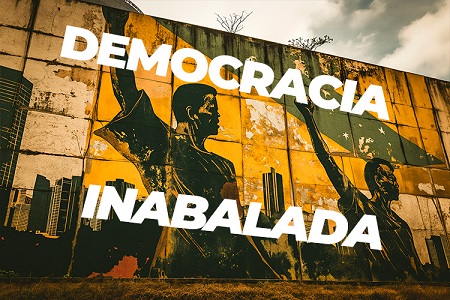 DEMOCRACIA INABALADA NÃO PASSA DE PURA FANFARRA DOS ATUAIS DONOS DO PODER NO BRASIL