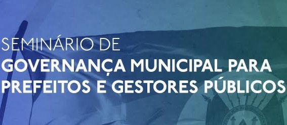 SEMINÁRIO DE GESTORES PÚBLICOS 2026: EXCELÊNCIA QUE FORTALECE A GESTÃO PÚBLICA